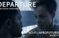 DEPARTURE – Sci-Fi / Afrofuturist / Noir Short Film by Donovan V.C.