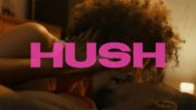 WATCH: “HUSH” | #GoodhoodFilms