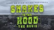 *New* Snakes In The Hood The Movie (Full Movie)