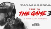 True To The Game 3 Full Movie @ATeN Latest Movies
